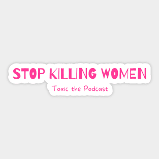 Stop Killing Women Sticker